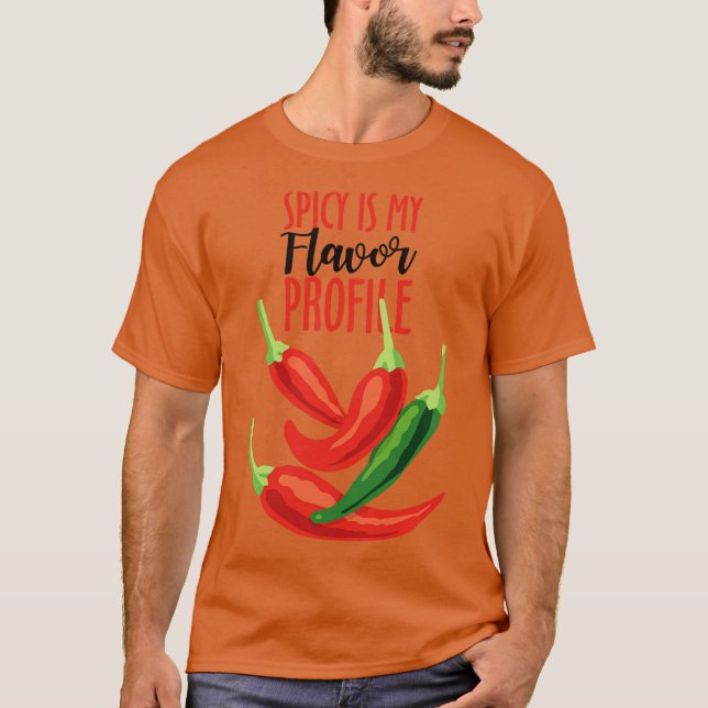 Camiseta Spicy Is My Flavor Profile (Anverso)