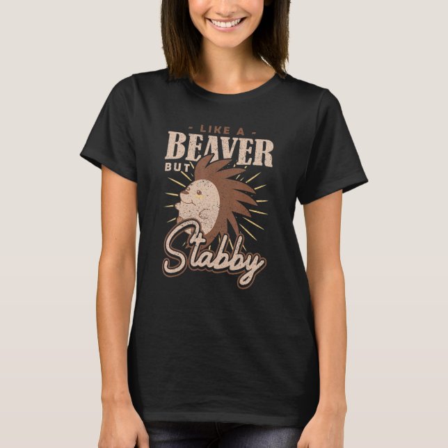 Camiseta Spiky Rodent Like a Beaver but Stabby Porcupine (Anverso)