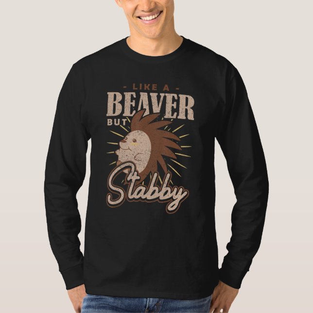 Camiseta Spiky Rodent Like a Beaver but Stabby Porcupine (Anverso)