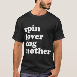Camiseta Spin Lover Perro Madre Divertido entrenamiento Gym
