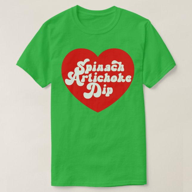 Camiseta Spinach Artichoke Dip Heart Love Spinach Dip (Diseño del anverso)