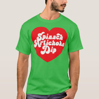 Camiseta Spinach Artichoke Dip Heart Love Spinach Dip