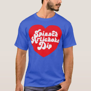Camiseta Spinach Artichoke Dip Heart Love Spinach Dip