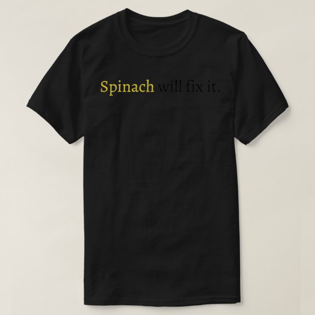 Camiseta Spinach lo arreglará (Diseño del anverso)