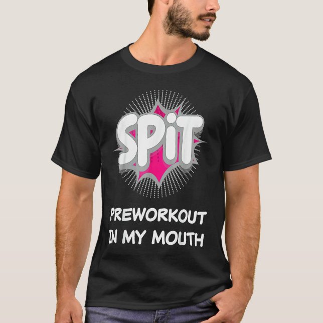 Camiseta Spit Preworkout In My Mouth  10 (Anverso)
