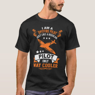 Camiseta Spitfire Pilot Al Igual Que Otros Pilotos Sólo Muy