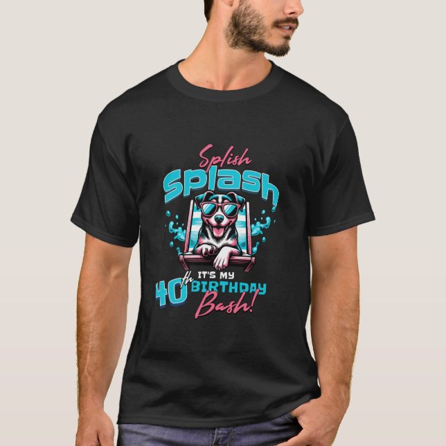 Camiseta Splish Splash 40th Birthday Bash Dog Piscina temát (Anverso)