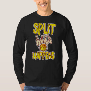 Camiseta Split Happens Bowling Bowling Pins Bowling Kugel