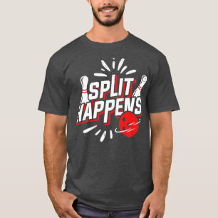 Camiseta Split Happens Bowling Player Bowler Gift