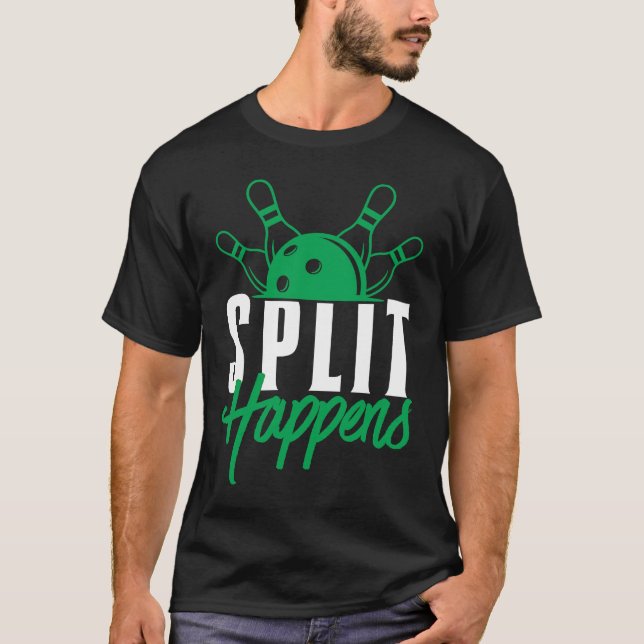 Camiseta Split Happens Funny Bowling Team Bowler Pin Humor (Anverso)