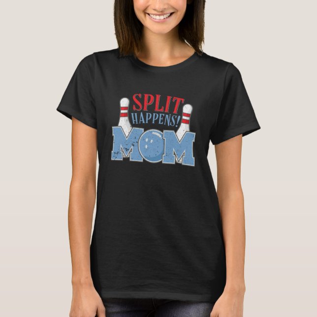 Camiseta Split Happens Mom Bowling Team Pin Pun Humor (Anverso)