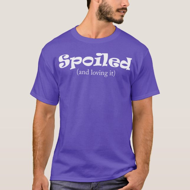 Camiseta spoiled and i love it friends (Anverso)