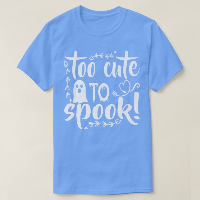 Camiseta Spooky Halloween Too Cute To Spook (Diseño del anverso)