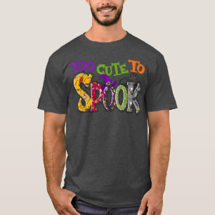 Camiseta Spooky Season Too Cute To Spooky Funny Halloween T