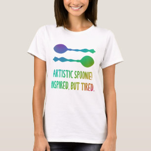 Camiseta "¡Spoonie artístico! Inspirado, Pero Cansado". A