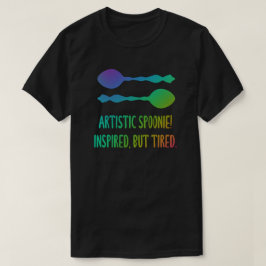 Camiseta "¡Spoonie artístico! Inspirado, Pero Cansado". Arc