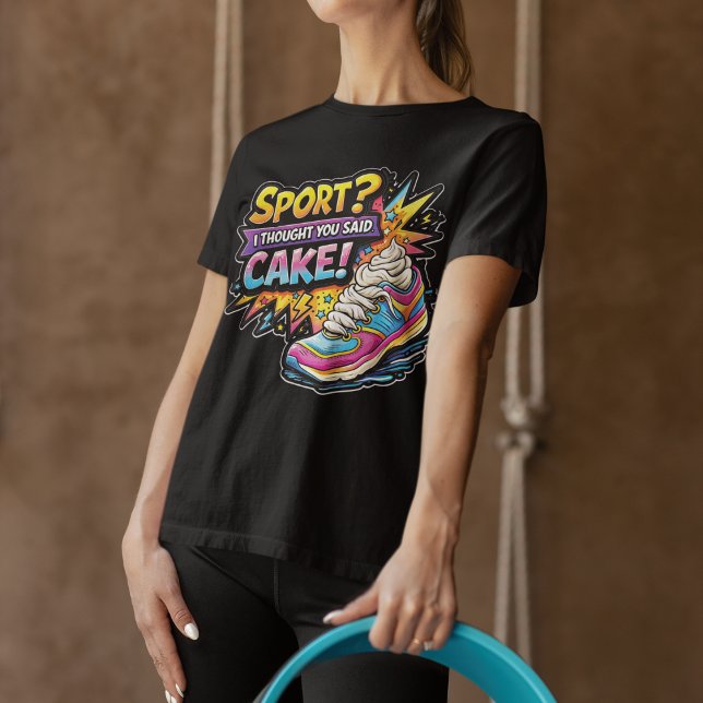 Camiseta Sport? I Thought You Said Cake Sneaker (Subido por el creador)