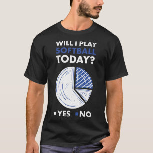 Camiseta Sport Will I Play Softball 1