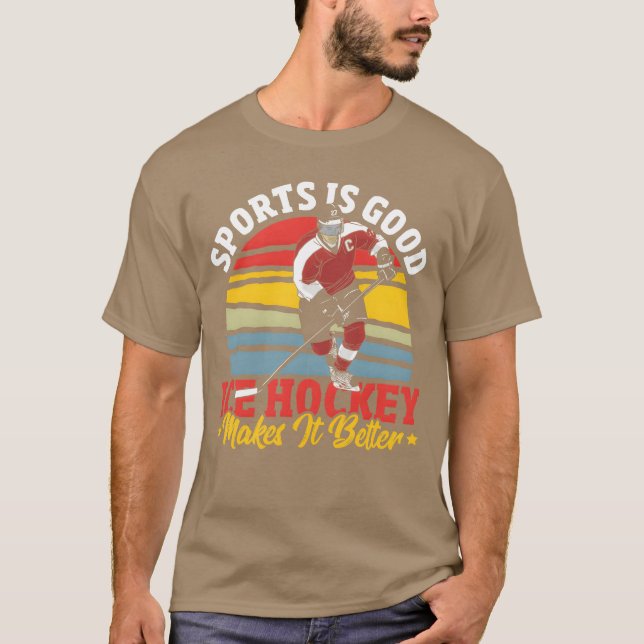 Camiseta Sports Is Good Ice Hockey Makes It Better funny fr (Anverso)