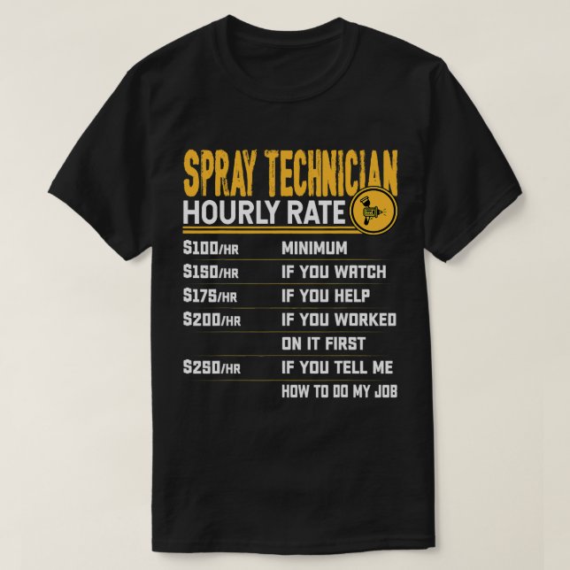 Camiseta Spray Technician Hourrate Funny Spray Painter S (Diseño del anverso)