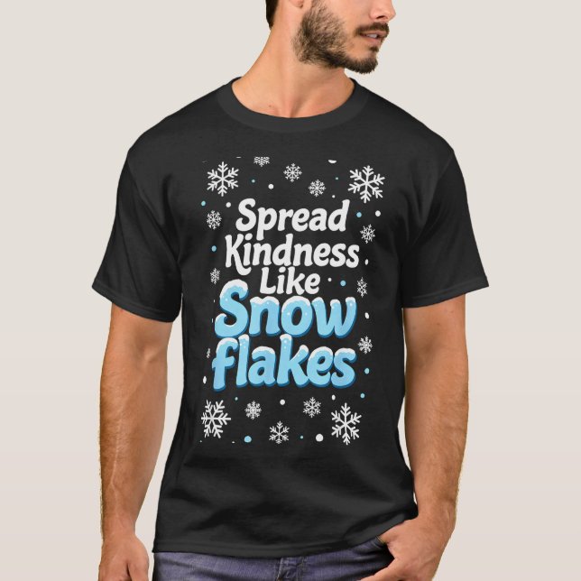Camiseta Spread Kindness Like Snowflakes Insrational Quotes (Anverso)