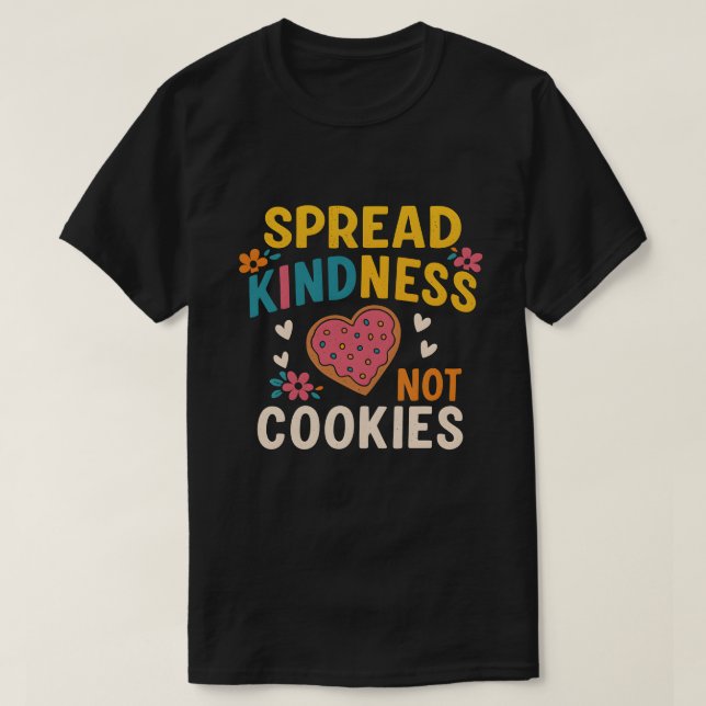 Camiseta Spread Kindness, Not Cookies  Heart Motif Compassi (Diseño del anverso)