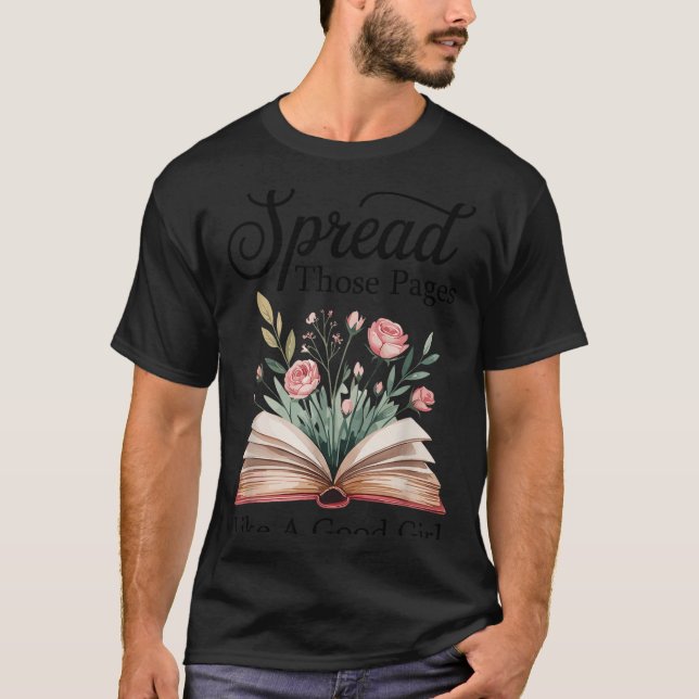 Camiseta Spread Those Pages Like A Good Girl Bookworm Book  (Anverso)