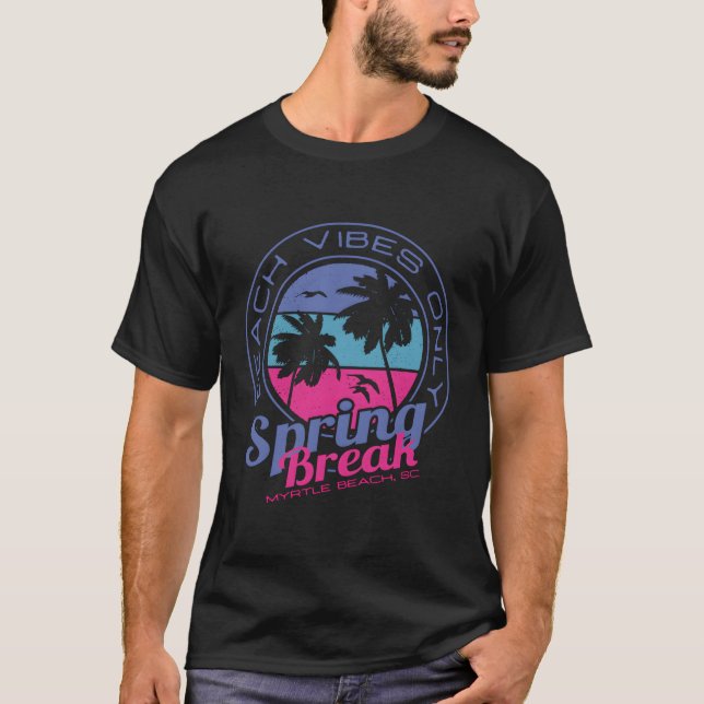 Camiseta Spring Break Beach S Only Myrtle Beach South Carol (Anverso)
