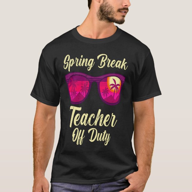 Camiseta Spring break teacher off duty vacation teacher  1 (Anverso)
