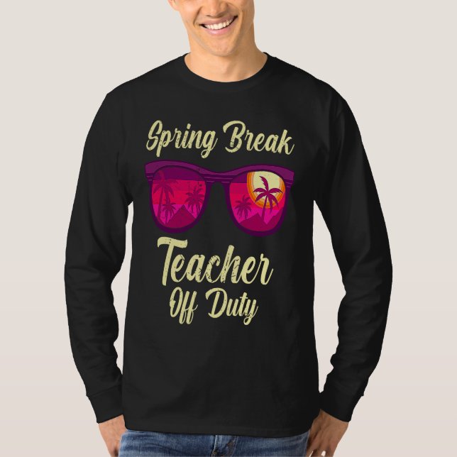 Camiseta Spring break teacher off duty vacation teacher  1 (Anverso)