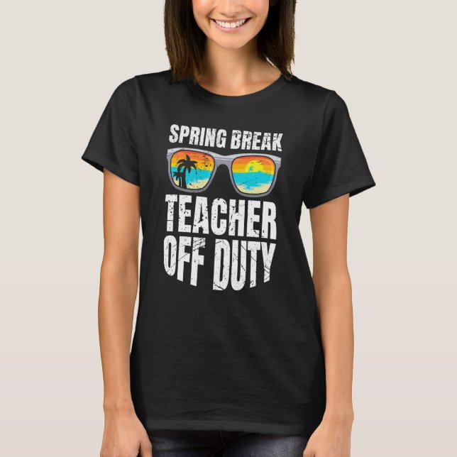 Camiseta Spring break teacher off duty vacation teacher  2 (Anverso)