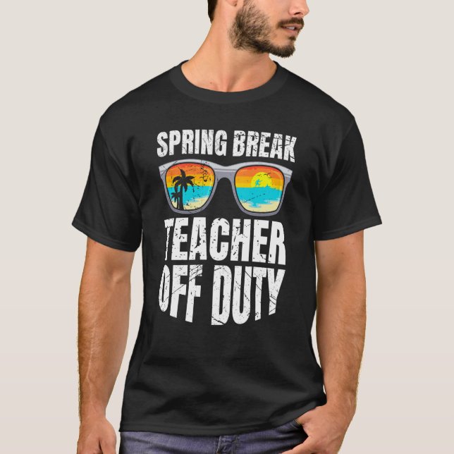 Camiseta Spring break teacher off duty vacation teacher  2 (Anverso)