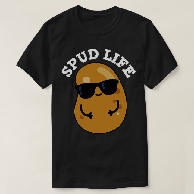 Camiseta Spud Life Cute Potato Pun (Diseño del anverso)