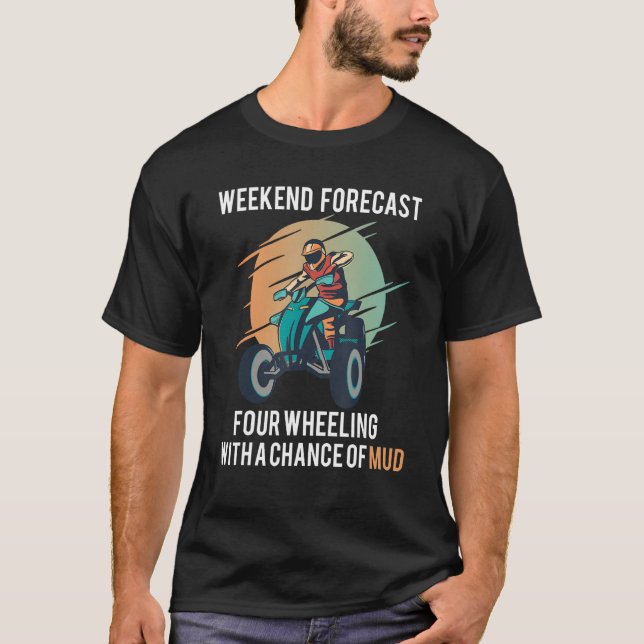 Camiseta Squad Four Wheeler Weekend Forecast fand 4 Wheeler (Anverso)