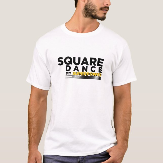 CAMISETA SQUARE DANCE MY SUPERPOWER (Anverso)