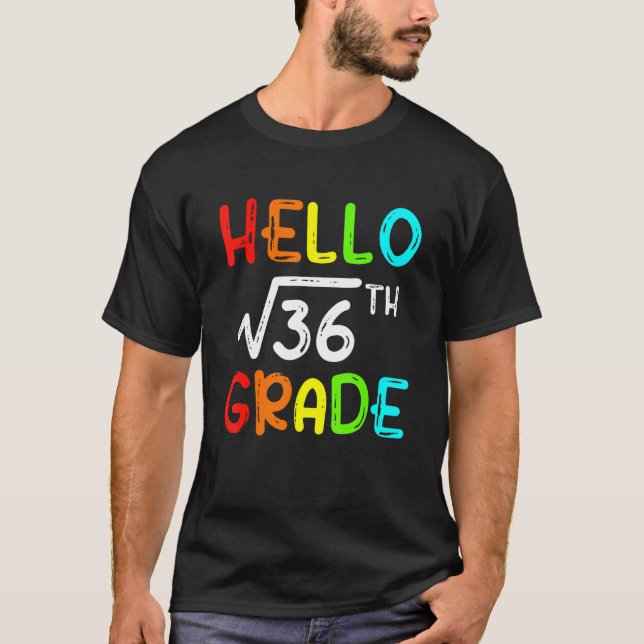 Camiseta Square Root Of 36 Grade Hello 6th Grade Back To Sc (Anverso)