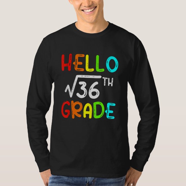 Camiseta Square Root Of 36 Grade Hello 6th Grade Back To Sc (Anverso)