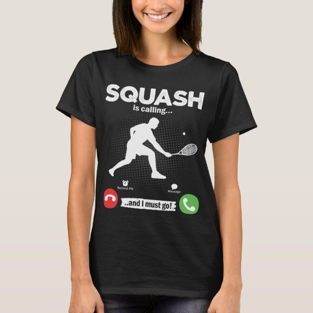 Camiseta Squash Is Calling I Must Go Tennis Hobby Squash (Anverso)