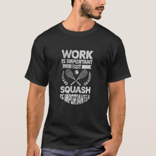 Camiseta Squash Player Work Es Importante Squash Es Importa