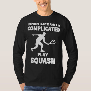 Camiseta Squash the Stress: Cuando la vida se complica,