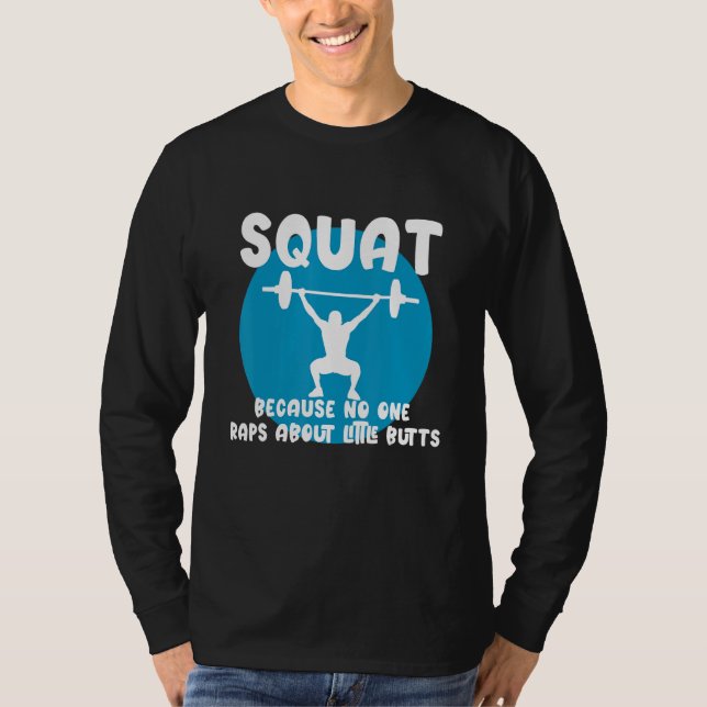 Camiseta Squat Because None Raps About Little Butts (Anverso)