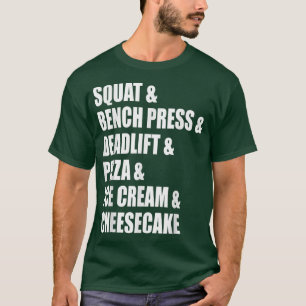 Camiseta Squat, Bench, Deadlift, Pizza, Helado Crema, Cakef