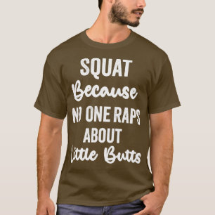 Camiseta Squat porque nadie rapea sobre pequeñas pero diver