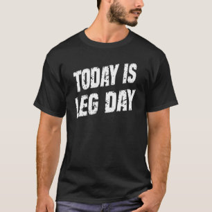 Camiseta Squat Workout Hoy Es Gráfico De Leg Day Sayings