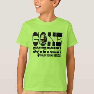 Camiseta Squatchin ido - hay SQUATCH en estas maderas