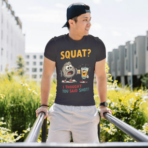 Camiseta Squats Pensé Que Dijiste Que Disparaba Un Gimnasio