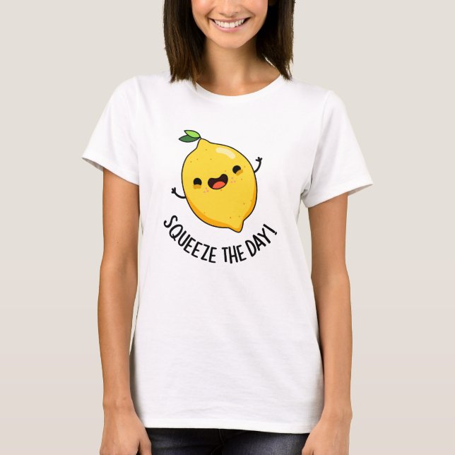Camiseta Squeeze The Day Funny Lemon Pun (Anverso)