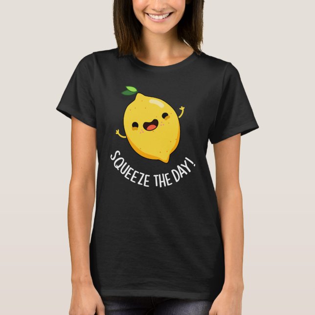 Camiseta Squeeze The Day Funny Lemon Pun Dark BG (Anverso)
