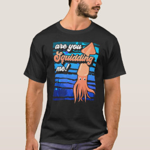 Camiseta Squid Seafood Foodies Me Estás Cazando