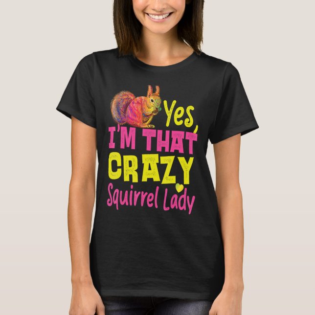 Camiseta Squirrel Acorn Sí soy esa loca dama de ardilla (Anverso)